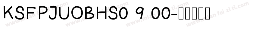 KSFPJUOBHS0 9 00字体转换
